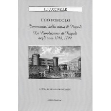 UGO FOSCOLO Commentari della storia di Napoli La Rivoluzione di Napoli negli anni 1798,1799