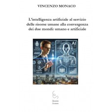 L'intelligenza artificiale al servizio delle risorse umane alla convergenza dei due mondi: umano e artificiale