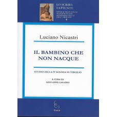 IL BAMBINO CHE NON NACQUE            Studio della IV Ecloga di Virgilio