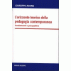 L’orizzonte teorico della pedagogia contemporanea Fondamenti e prospettive