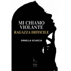 Mi chiamo Violante. Ragazza difficile