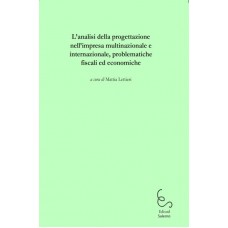 L'analisi della progettazione nell’impresa multinazionale e internazionale, problematiche fiscali ed economiche